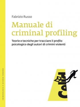 Manuale di criminal profiling, Celid, 2018 - Dr. Fabrizio Russo - Psicologo